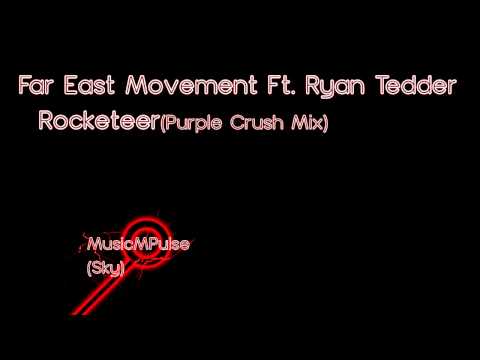 HQ'Far East Movement Feat. Ryan Tedder - Rocketeer(Purple Crush Mix)