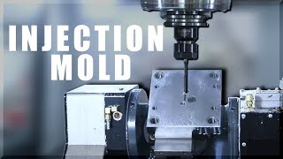 Machining an INJECTION MOLD 