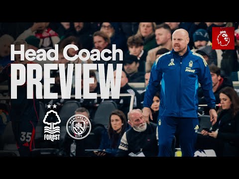 Sean Dyche Preview 🗣️ | Nottingham Forest vs Manchester City | Premier League