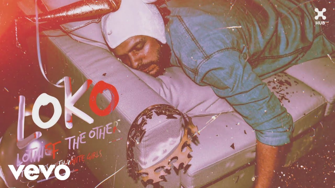 LOthief, The Otherz - Loko (Áudio Oficial) ft. Dances With White Girls