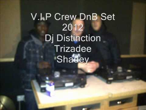 V I P Crew DnB Set 2012 Dj distinction, Trizadee & Shadey