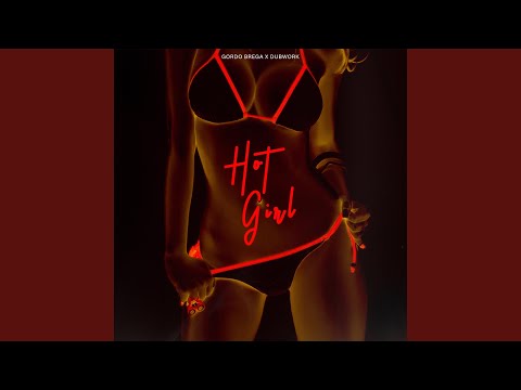 Hot Girl (feat. Dubwork)