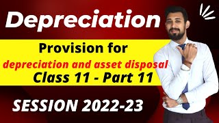 Asset Disposal account | Depreciation | Provision for depreciation | Class 11 | Part 11