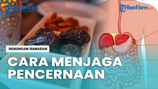 7 Cara Jaga Sistem Pencernaan Tetap Lancar saat Puasa, Mengatasi Stres Jadi Salah Satu Kunci