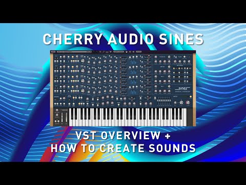 CHERRY AUDIO SINES  - Overview + Creating Sounds from Scratch