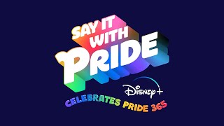 Say It With Pride: Disney+ Celebrates Pride 365 | Official Trailer | Disney+