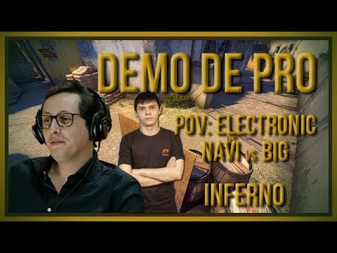 [PT] zorlaK Analisa: PoV ELECTRONIC - NAVI vs BIG - INFERNO [Demo de Pro]