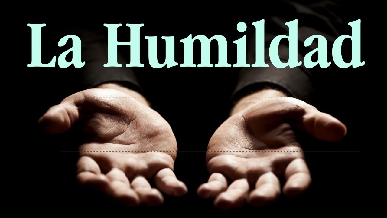 ¿Para qué ser humilde?. ¿Qué es la humildad?,¿Qué beneficios trae?