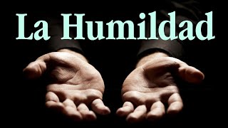 ¿Para qué ser humilde?. ¿Qué es la humildad?,¿Qué beneficios trae?
