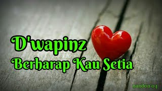 Download lagu Berharap Kau Setia - D'WAPINZ ( Lirik ) mp3