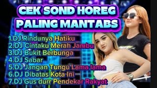 Download lagu CEK SOND HOREG FULL ALBUM TRAP PALING JOSS #djhoregparty #music #djhoregviral  mp3