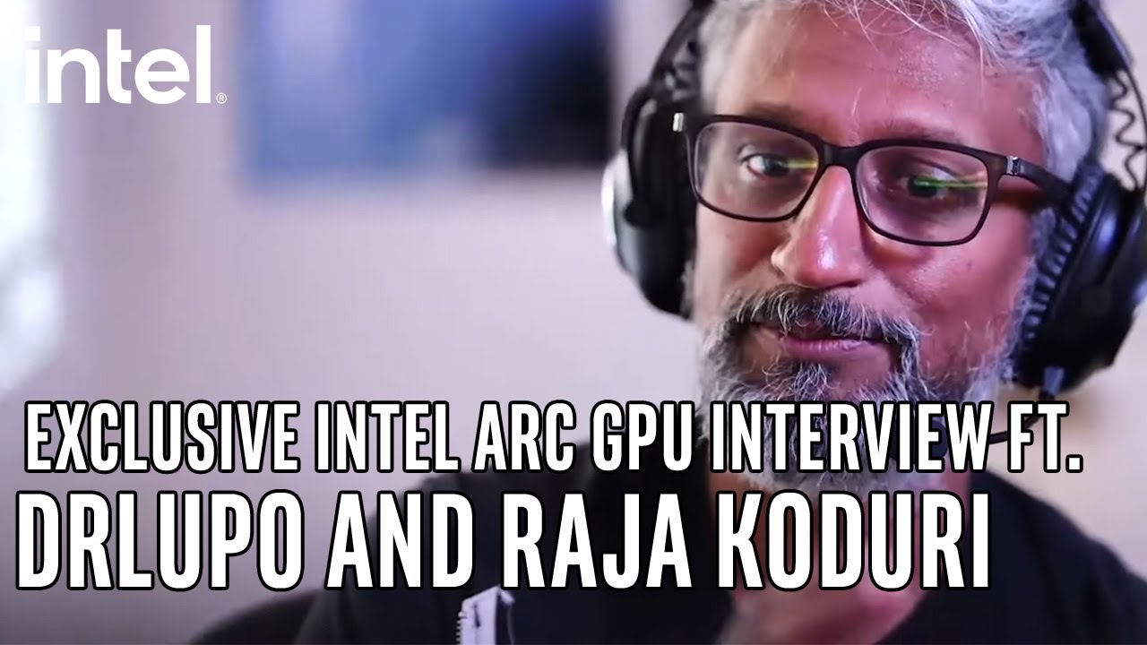 Exclusive Intel Arc GPU Interview ft. DrLupo and Raja Koduri | Intel Gaming - YouTube