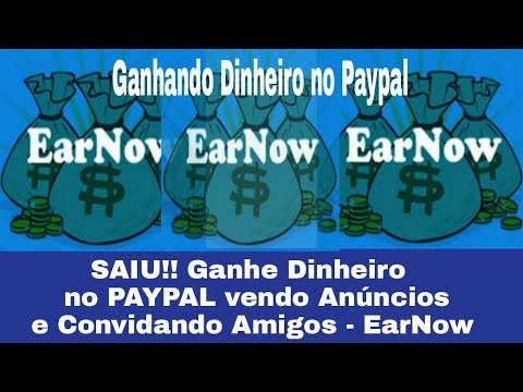 SAIU!! Ganhe Dinheiro no PAYPAL vendo Anúncios e Convidando Amigos - EarNow