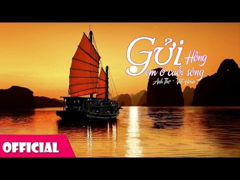 Gửi Em Ở Cuối Sông Hồng [Lyrics] | Song Ca Anh Thơ Việt Hoàn