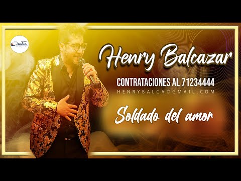 HENRY BALCAZAR - SOLDADO DEL AMOR