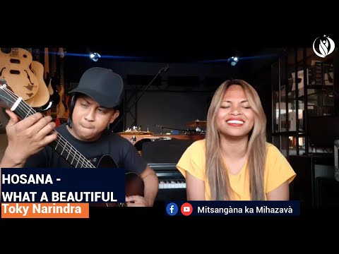 HOSANA -  WHAT A BEAUTIFUL NAME  | Toky Narindra