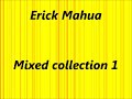 Erick Mahua    -  Mixed Collection 1