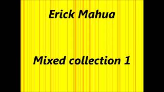 Download lagu Erick Mahua    -  Mixed Collection 1 mp3