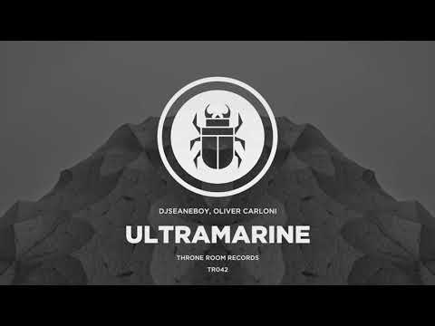 DjseanEboy, Oliver Carloni - Ultramarine [Throne Room Records]
