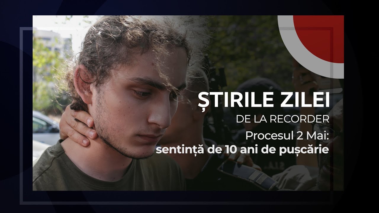 31 IANUARIE 2025. Procesul 2 Mai: sentință de 10 ani de pușcărie