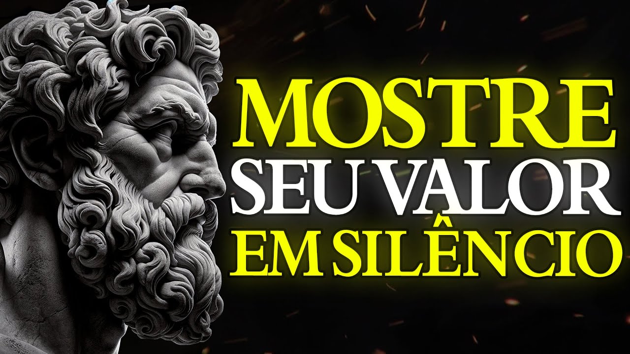MOSTRE SEU VALOR sem dizer uma palavra | ESTOICISMO🏛️