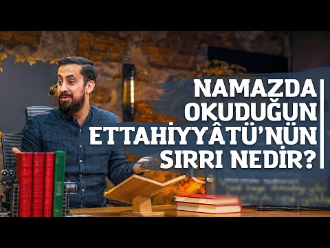 Namazda Okuduğun Ettehiyyâtü'nün Sırrı Nedir? - Mehmet Yıldız