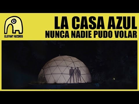 LA CASA AZUL - Nunca Nadie Pudo Volar [Official]