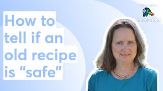 How to tell if an old recipe is “safe”