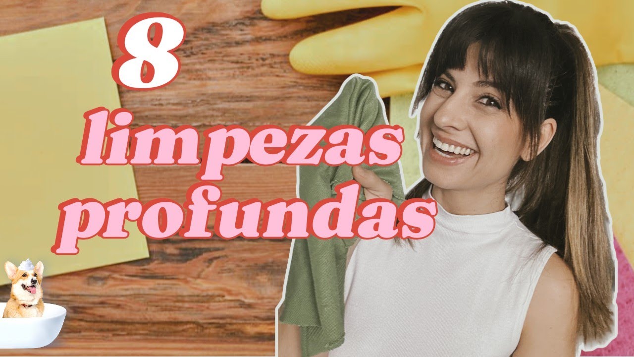 8 LIMPEZAS PROFUNDAS que toda casa precisa!
