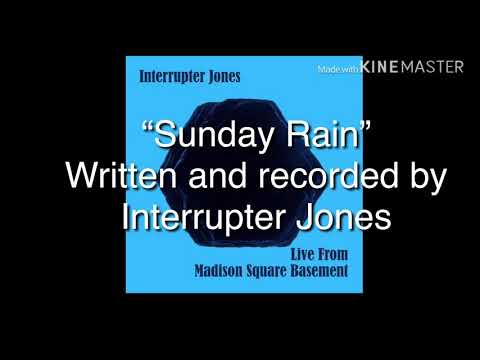 Interrupter Jones - Sunday Rain w/ lyrics