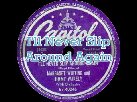 Margaret Whiting & Jimmy Wakely ~ I'll Never Slip Around Again (1949) [Mono]