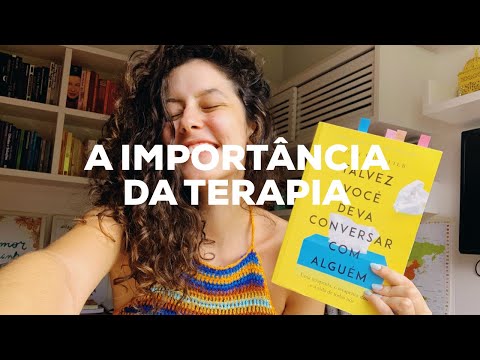 TALVEZ VOCÊ DEVA CONVERSAR COM ALGUÉM E A IMPORTÂNCIA DA TERAPIA