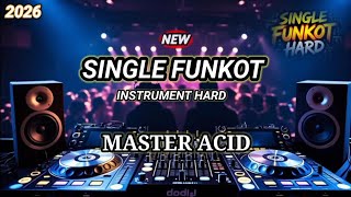 Download lagu SINGLE FUNKOT INSTRUMENT MASTER ACID HARD NEW 2026 mp3