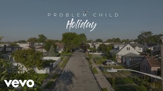 Problem Child, Jus Jay King, Nelieux - Holiday