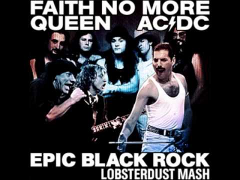 Epic Black Rock - Faith No More vs. Queen vs. ACDC (DJ LOBSTERDUST Remix)