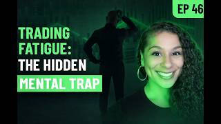 Forex Focus - Ep 46 - Trading Fatigue: The Hidden Mental Trap