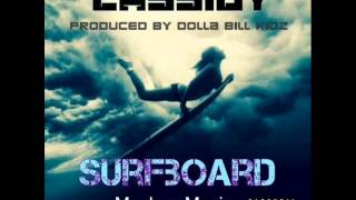 Cassidy - Surfboard (New Music March 2014)