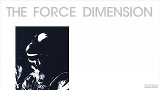 The Force Dimension - The Force Dimension: Blue (Full Album)