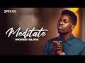 MEDITATE - Moses Bliss [Official Lyrics video]