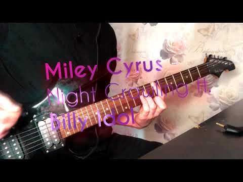 Miley Cyrus ft. Billy Idol - Night Crawling (Guitar Cover)