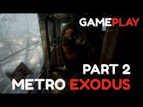 METRO EXODUS Walkthrough Gameplay Part 2   PC   No Commentary