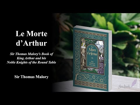 Le Morte d'Arthur by Thomas Malory   |   The Authorship and Matter of the Book   |   YouBook