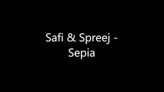 Safi &amp; Spreej - Sepia
