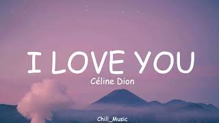 Download lagu Céline Dion - I Love You (Lyrics) (Loop Video) mp3
