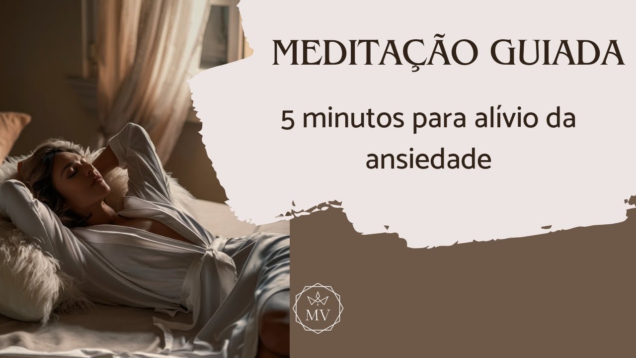 Meditação guiada para ansiedade em 5 minutos