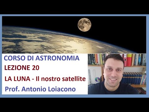 CORSO DI ASTRONOMIA - Lezione 20 - La Luna