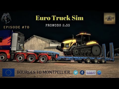 Euro Truck Simulator 2 | Bourges to Montpellier  | ProMods 2.33 | Episode #70