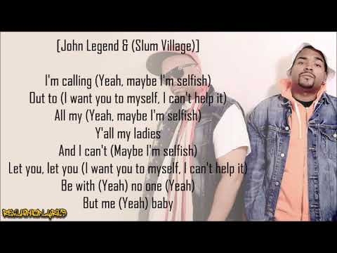 Slum Village - Selfish ft. Kanye West & John Legend (Lyrics)