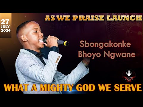 Sbongakonke Bhoyo Ngwane - What a Mighty God We Serve OFFICAL