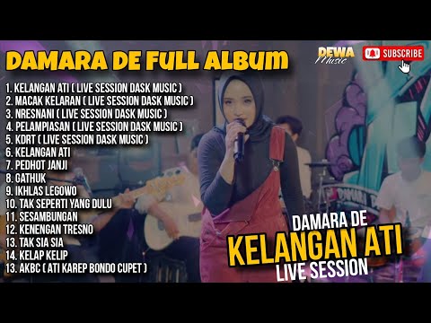 KELANGAN ATI - DAMARA DE FULL ALBUM TERBARU DANGDUT POP 2024 || DEWA MUSIC